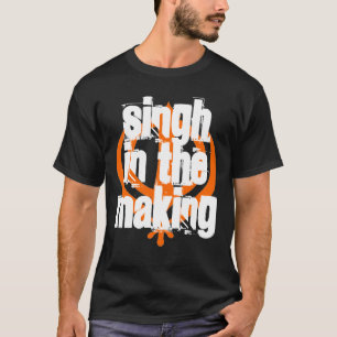 T-SHIRT SINGH DANS LA FABRICATION,… LENTEMENT, LENTEMENT