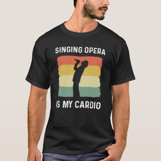 T-shirt Singing Opera Is My Cardio Choir Theater Opera Sin (Devant)