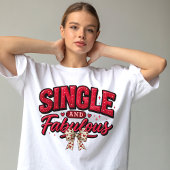 T-shirt Single and Fabulous Anti Valentines Day