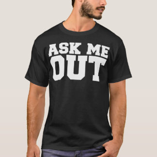 T-shirt Single Funny Dating Me Demander Sortir Premium