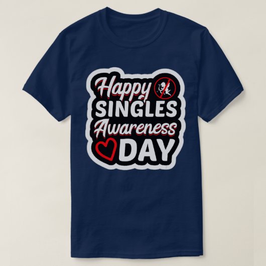 T-shirt Single Funny Singles Awareness Day Anti-Valentine (Design devant)