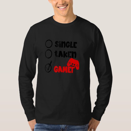 T-shirt Single Taken Gamer Happy Valentine's Day Apparel f (Devant)