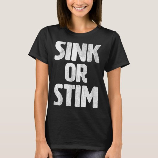 T-shirt Sink Stim Neurodivergent Normalize Autism Stimming (Devant)