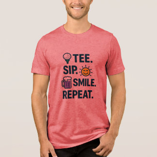 T-SHIRT. SIP. GLIMLACH. HERHAAL. GOLF HUMOR Tri-Blend SHIRT