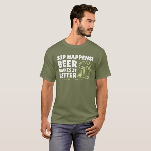 T-shirt Sip Happens Beer Rend ça mieux St. Patrick's Day (Devant entier)