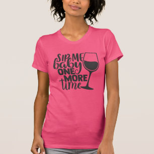 T-shirt Sip Me Baby Une Fois De Plus Amoureux du vin amu