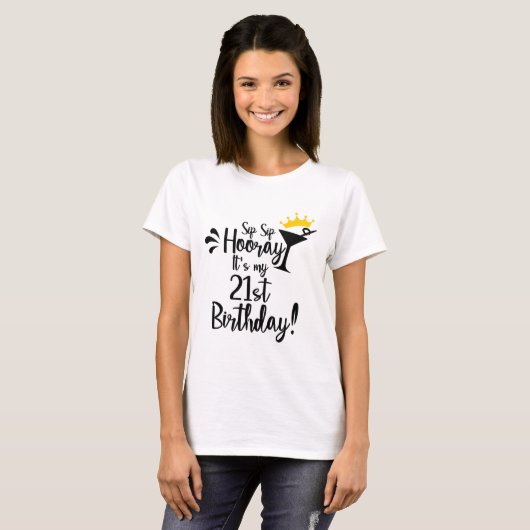 T-shirt Sip sip shoray c'est mon 21e anniversaire (Devant entier)