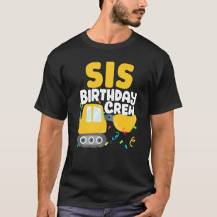T-shirt Sis Birthday Crew Construction Camion Excavateur S