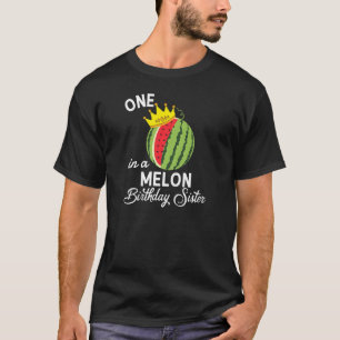 T-shirt Sis Birthday Watermelon One In A Melon Birthday S