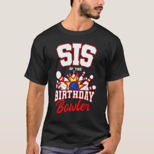 T-shirt Sis Of The Birthday Bowler Anniversaire Bowling Pa