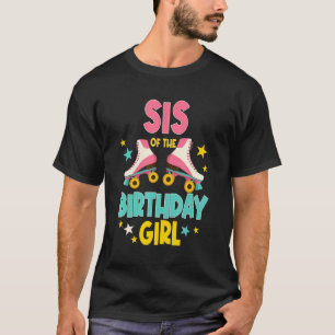 T-shirt Sis Of The Birthday Girl Roller Skates Anniversair