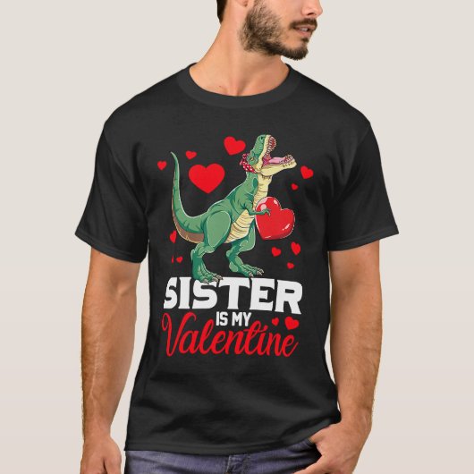 T-shirt Sister Is My Valentine rex Saurus Happy Valentines (Devant)