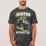 T-shirt Sister Of The Birthday Boy Monster Truck Birthday<br><div class="desc">Sister Of The Birthday Boy Monster Truck Birthday Venin 2572.</div>