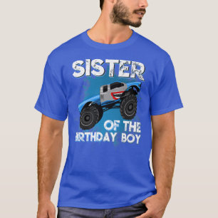 T-shirt Sister Of The Birthday Boy Monster Truck Birthday 