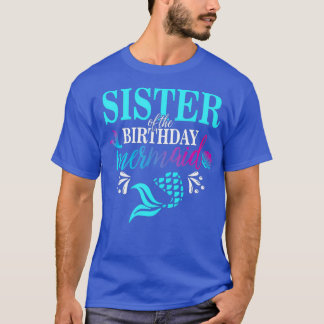 T-shirt Sister Of The Birthday Mermaid Matching Family