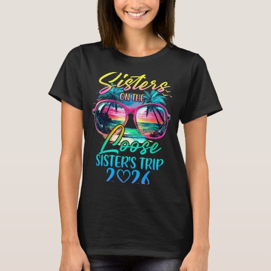 T-shirt Sisters On The Loose Sisters Trip 2026 Funny Summe (Devant)