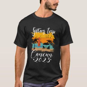 T-shirt Sisters Trip Cancun 2023 Vacances D'Été Mexique Es