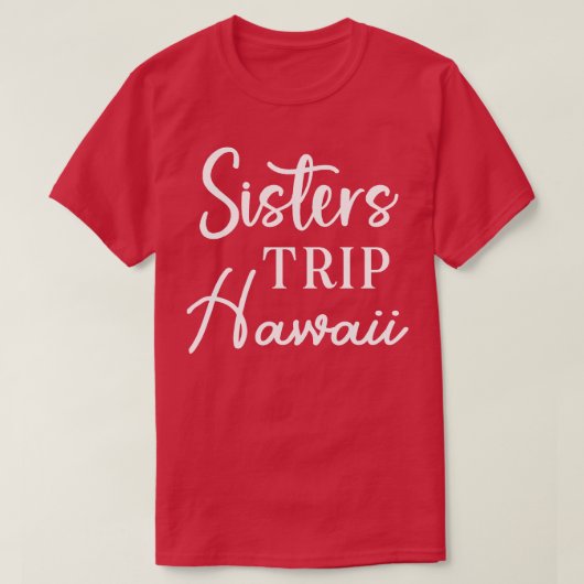 T-shirt Sisters Trip Hawaii (Design devant)