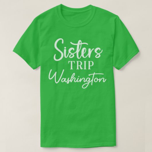 T-shirt Sisters Trip Washington (Design devant)