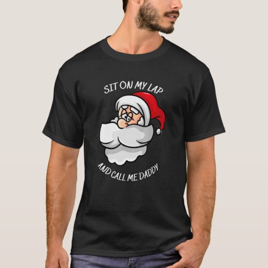 T-shirt Sit on my lap and call me daddy with Santa's smili (Devant)