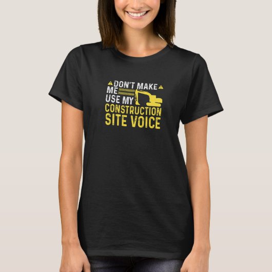 T-shirt Site de construction Voice Funny Excavateur P (Devant)