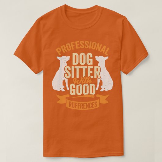 T-shirt Sitter De Chien Professionnel Avec De Bonnes Ruffr (Design devant)