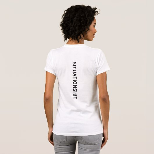 T-shirt SITUATIONSHIT Minimaliste Drôle Sarcastique Hydrat (Dos entier)