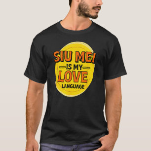 T-shirt Siu Mei est My Love Langue Barbecue Foie Chines