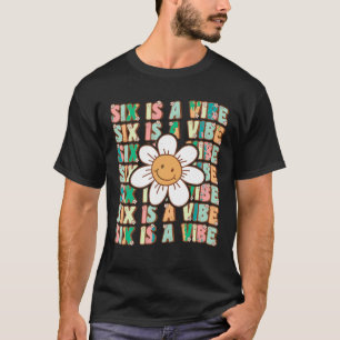 T-shirt Six Is A Vibe Cute Super 6e anniversaire fête Dais