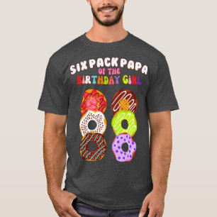 T-shirt Six Pack Papa of the Birthday Girl Funny Family Do
