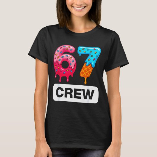 T-shirt Six Seven 67 Birthday Crew Ice Cream Cake Gen Alph (Devant)