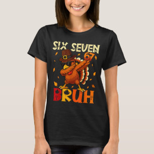 T-shirt Six Seven Bruh 6 7 Mème Dindon Dabbing Action de g