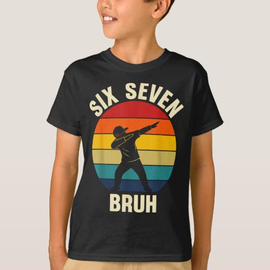 T-shirt Six Seven Bruh 6 7 Meme Gen Alpha Slang Dabbing Vi (Devant)