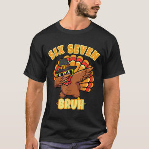T-shirt Six Seven Bruh Dabbing Dindon de Thanksgiving 67 M
