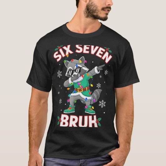 T-shirt Six Seven Bruh Dabbing Raccoon Funny Christmas 6 7 (Devant)