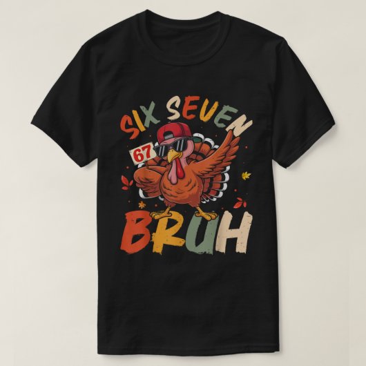 T-shirt Six Seven Bruh Drôle de Dinde Meme Art (Design devant)