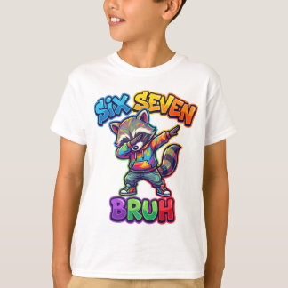 T-shirt Six Seven Bruh, Drôle De Raccoon Qui Fait Le Dab 6