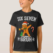 T-shirt Six Seven Bruh Gingerbread Dabbing Funny Christmas (Devant)