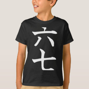 T-shirt Six Seven en kanji japonais 6 Roku 7 Nana