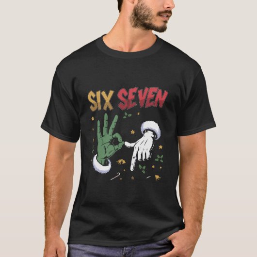 T-shirt Six Seven Meme Funny Mean Guy Christmas Viral 6 7  (Devant)