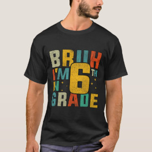 T-shirt Sixième année Retour à l'école Bruh je suis en 6e