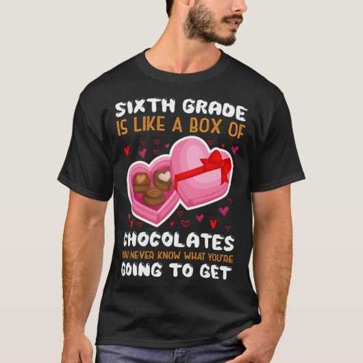 T-shirt Sixth Grade Is Like A Box Of Chocolates Heart Vale (Devant)
