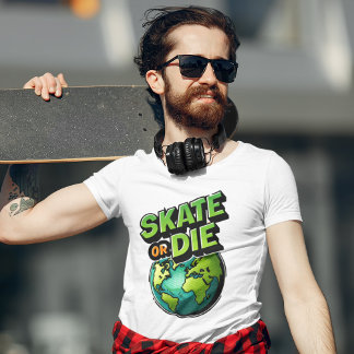 T-shirt Skate or Die Earth Skateboard Streetwear Tee