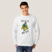 T-shirt Skate ou die Skeleton Skateboarder (Devant entier)