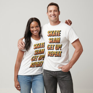 T-shirt Skate, Slam, Get Up, Repeat