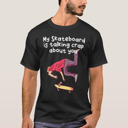T-shirt Skateboard de Talking Crap (Devant)