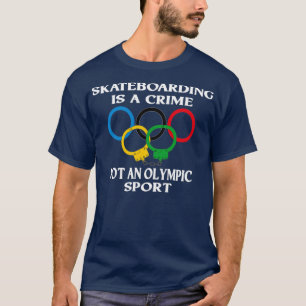 T-shirt Skateboarding is a crime not an sport Funny