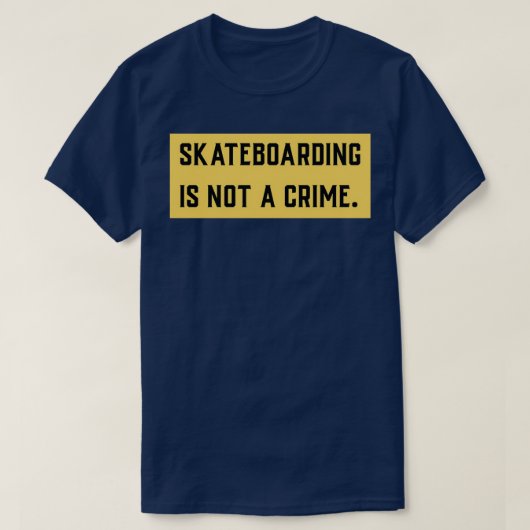T-shirt Skateboarding is not a crime 21 (Design devant)