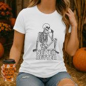 T-shirt Skeleton Boire du café jamais mieux