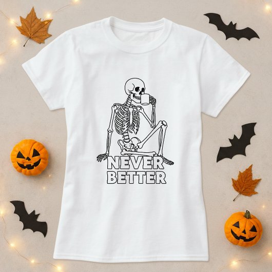 T-shirt Skeleton Boire du café jamais mieux